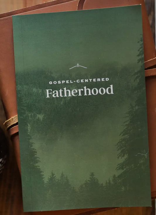 Gospel-Centered Fatherhood