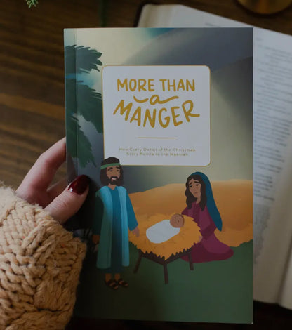 More Than A Manger: How Every Detail of the Christmas Story Points To the Messiah